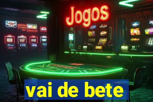 vai de bete